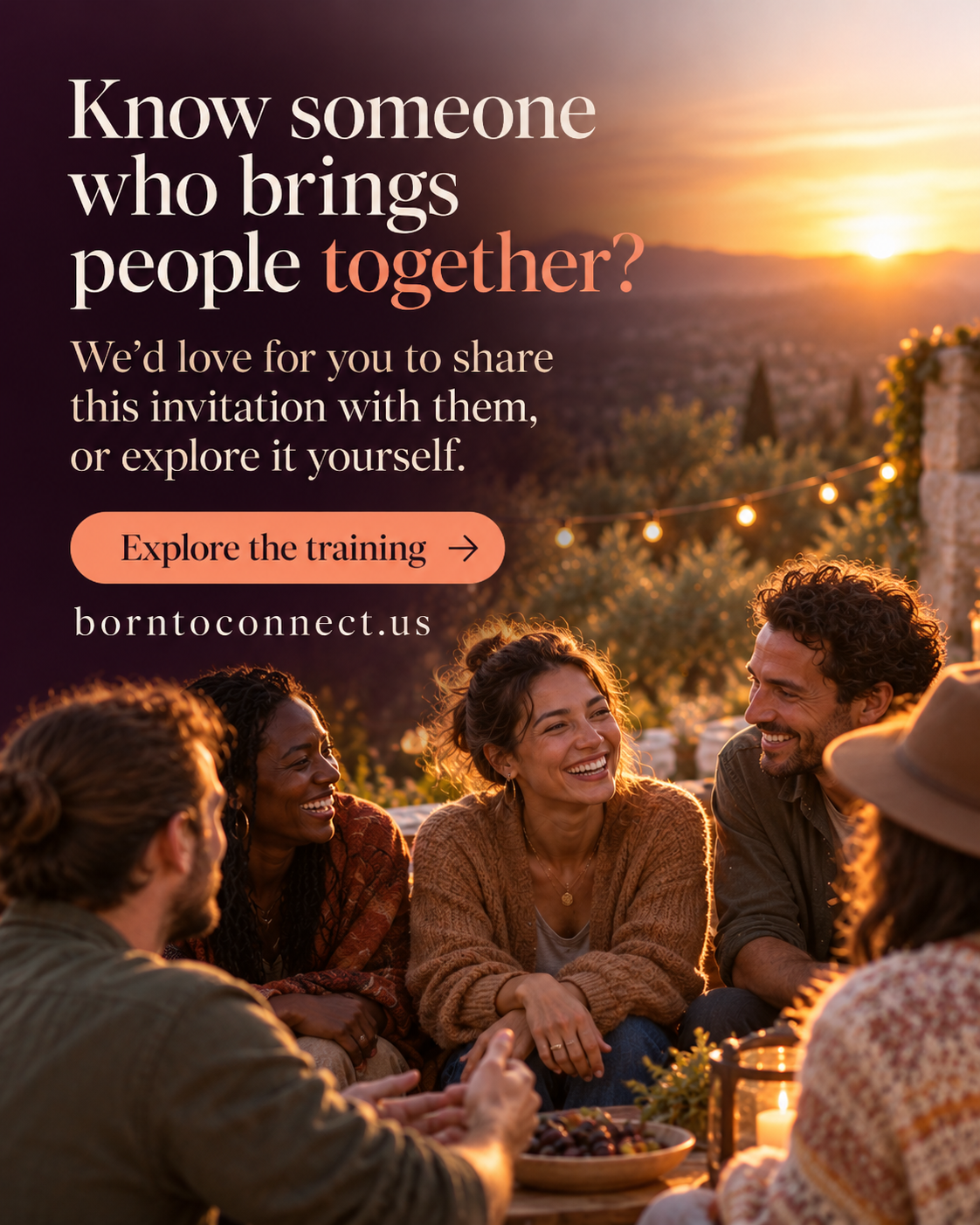 Know someone who brings people together? We’d love for you to share this invitation with them, or explore it yourself. Explore the training at borntoconnect.us.